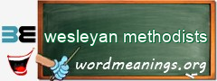 WordMeaning blackboard for wesleyan methodists